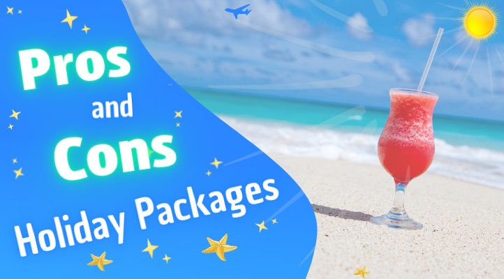 pros and cons of holiday packages